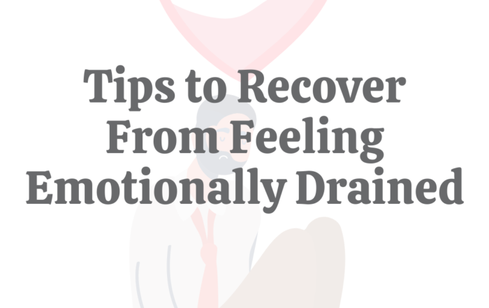 17 Tips to Recover From Feeling Emotionally Drained