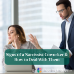 Signs of a Narcissist Coworker & How to Deal With Them