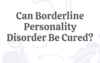Can Borderline Personality Disorder Be Cured?