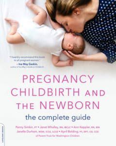 Pregnancy, Childbirth, and the Newborn: The Complete Guide by Penny Simkin