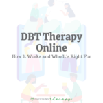 DBT Therapy Online: How It Works & Who It’s Right For