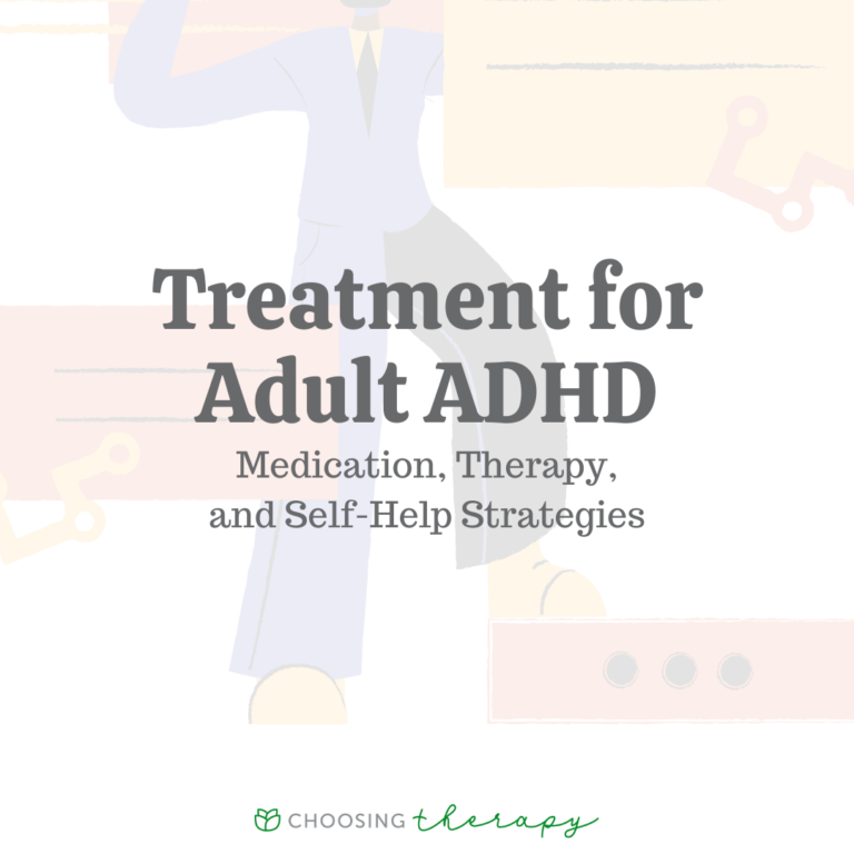 Treatment For Adult ADHD: Medication, Therapy, & Self-Help Strategies