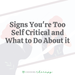 Signs You're Too Self Critical and What to Do About it