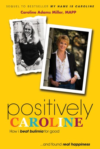 Positively Caroline: How I beat bulimia for good... & found real happiness