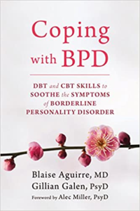  Coping with BPD: DBT and CBT Skills to Soothe the Symptoms of Boderline Personality Disorder