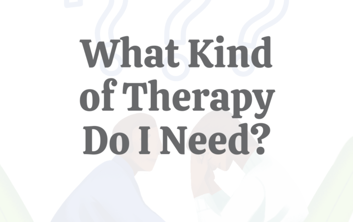 What Kind of Therapy Do I Need?