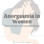Anorgasmia in Women: Types, Causes, & Treatment Options