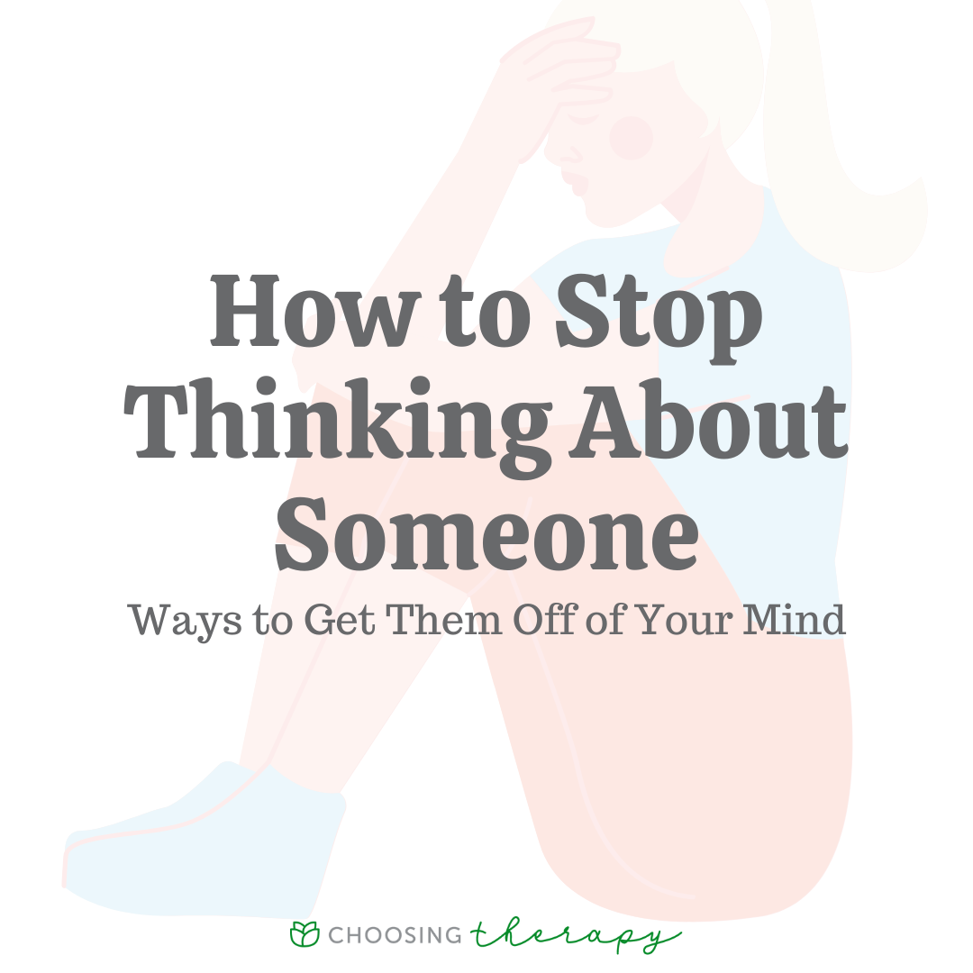 14 Ways to Stop Thinking About Someone