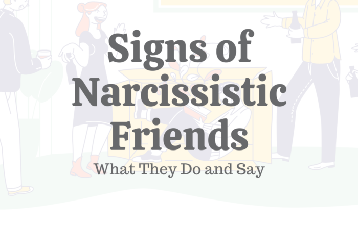 16 Signs of Narcissistic Friends: What They Do & Say
