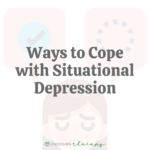 7 Ways to Cope With Situational Depression