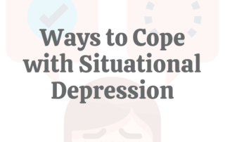 7 Ways to Cope With Situational Depression