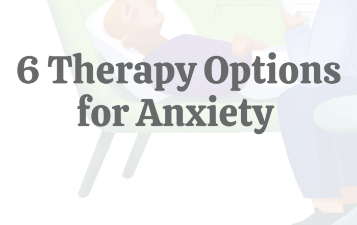 6 Therapy Options for Anxiety