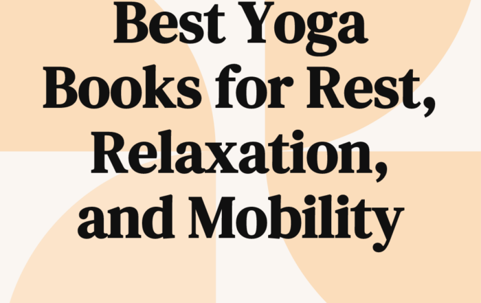 Best Yoga Books for Rest, Relaxation, and Mobility