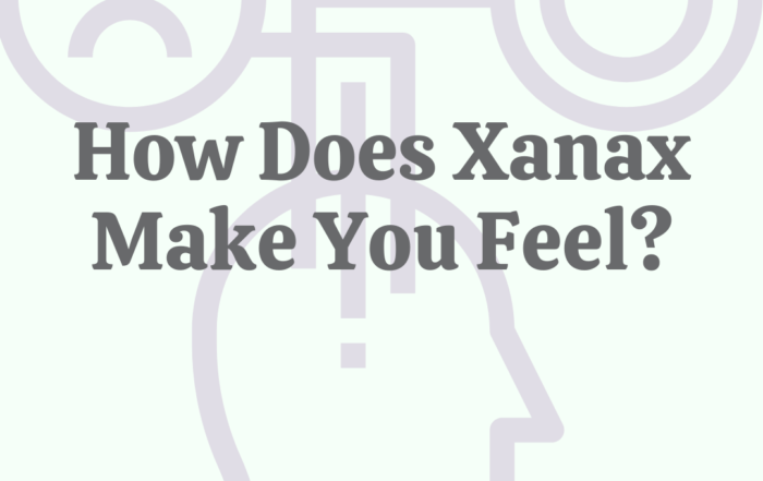 FT How Does Xanax Make You Feel