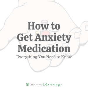 How to Get Anxiety Medication: Everything You Need to Know