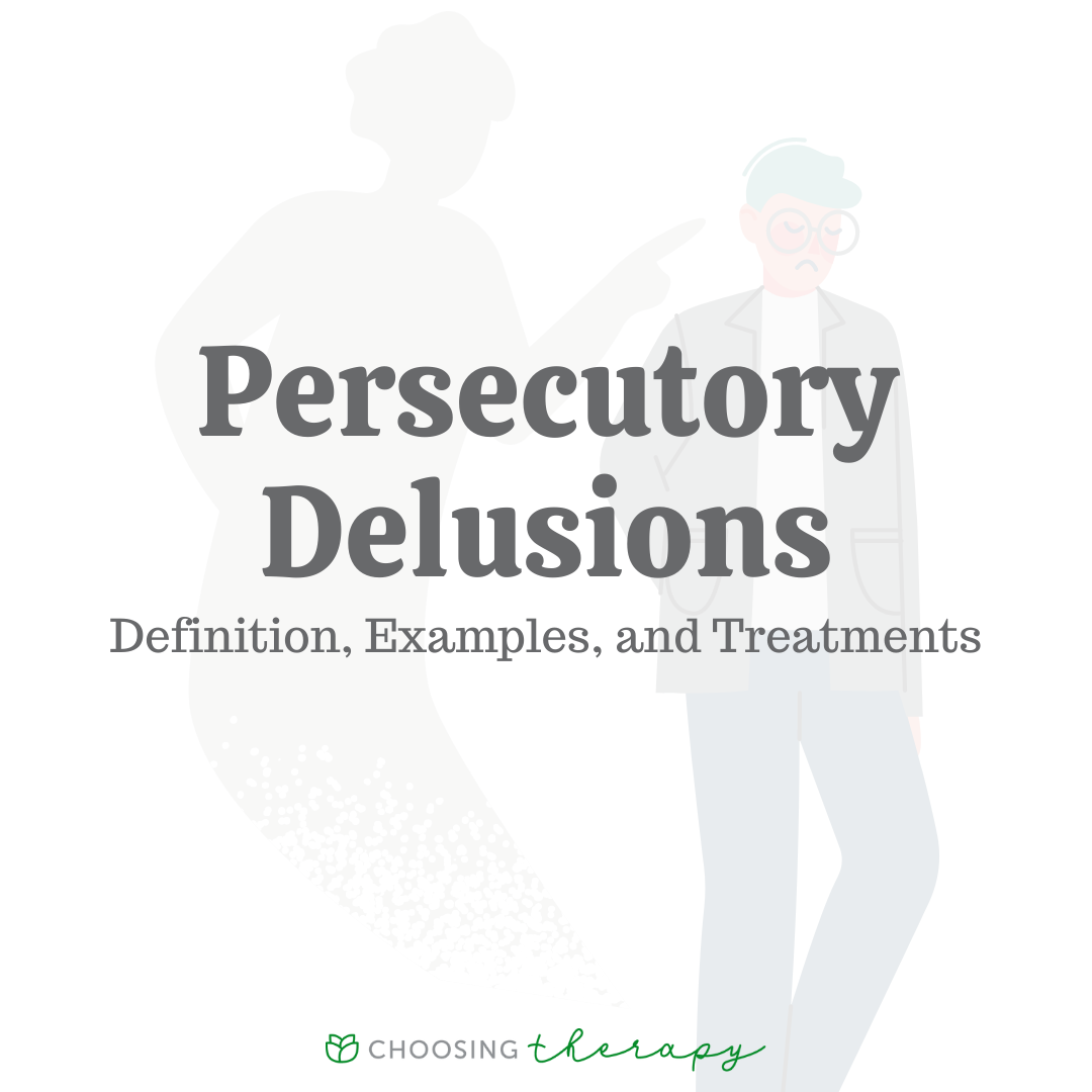 What Are Persecutory Delusions?