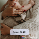 Mom Guilt