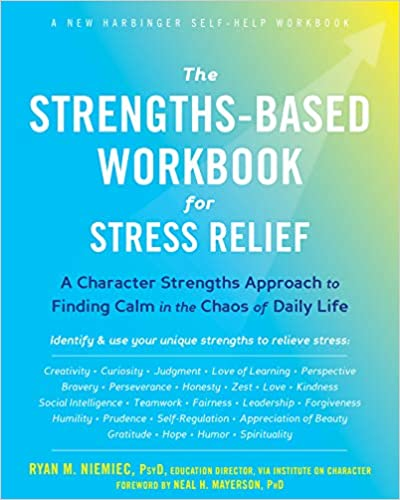 The Strengths based workbook for stress relief