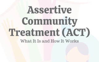 Assertive Community Treatment (ACT): What It Is & How It Works