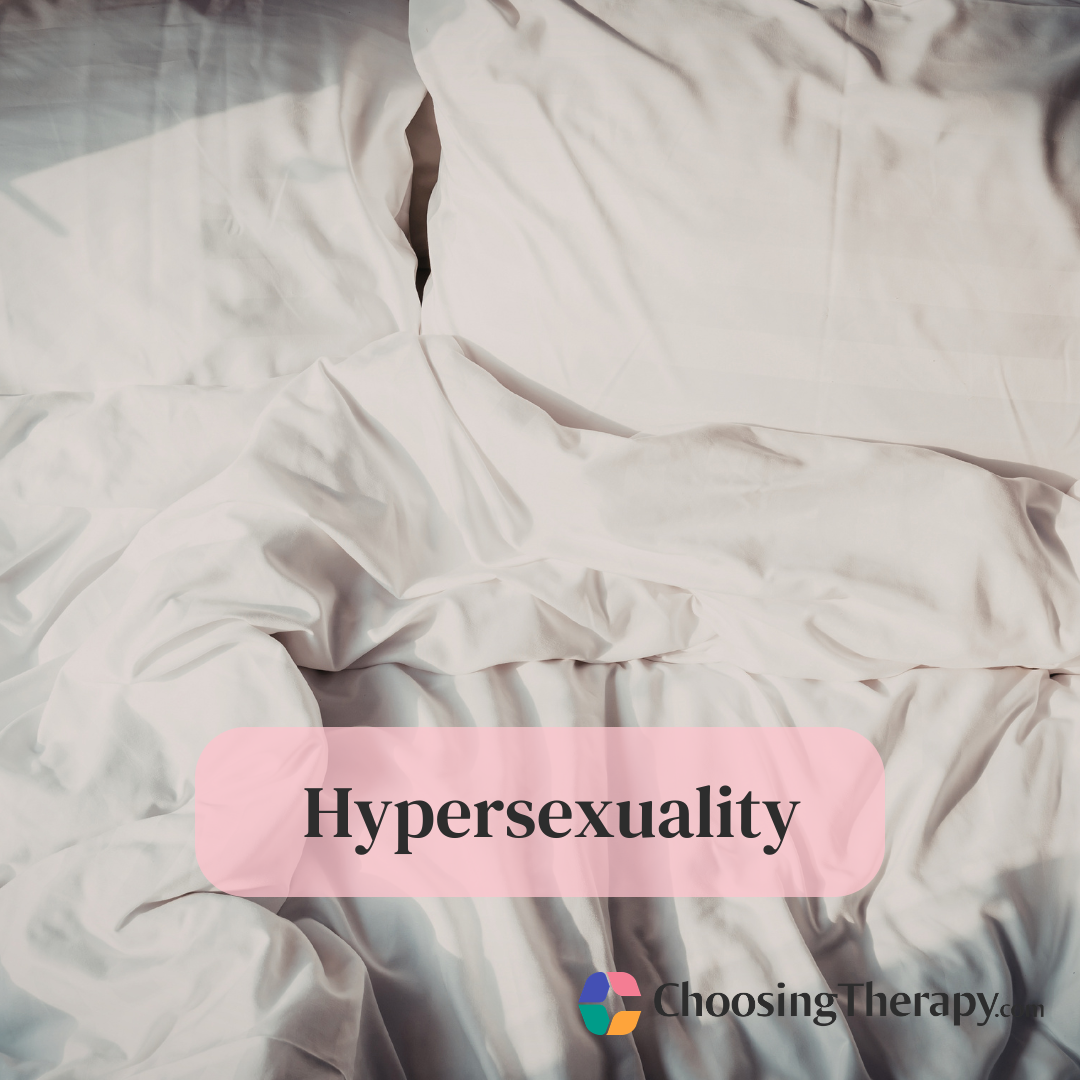 Hypersexuality Definition, Symptoms, & Treatments