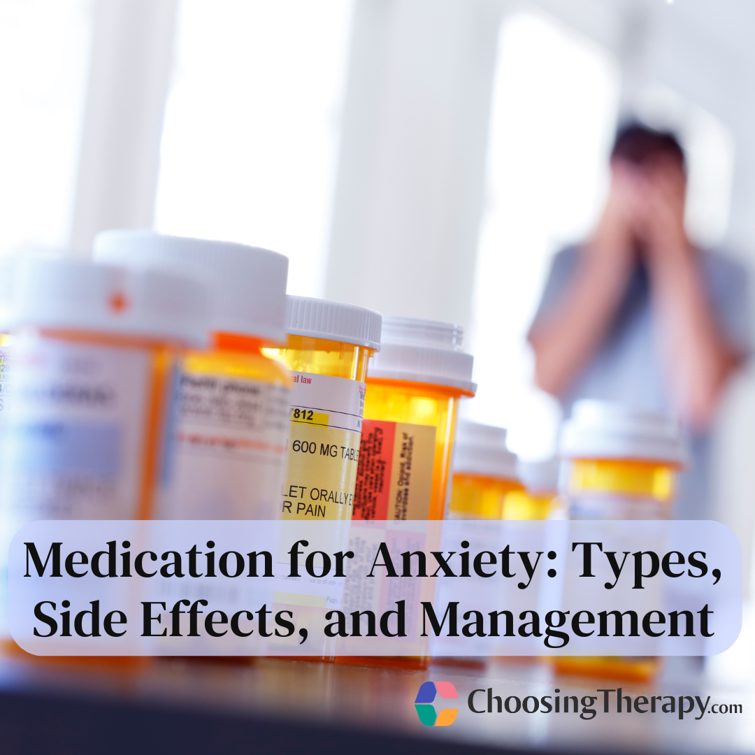 Medication for Anxiety Types, Side Effects, and Management