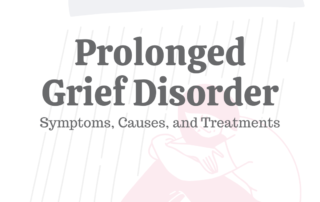 Prolonged Grief Disorder Symptoms, Causes, & Treatments