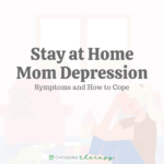 Stay-at-Home-Mom Depression: Symptoms & How to Cope
