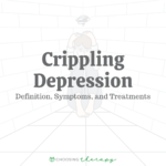 Crippling Depression Definition, Symptoms, and Treatments
