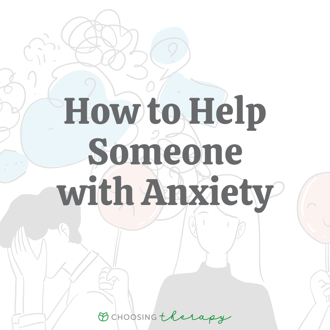 22 Ways to Help Someone With Anxiety