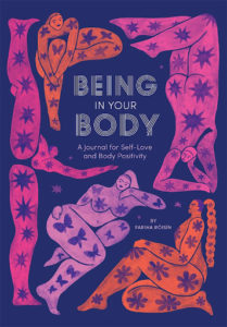 Being in Your Body (Guided Journal): A Journal for Self-Love and Body Positivity Written by Fariha Róisín & Illustrated by Monica Ramos