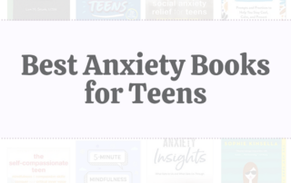 Best Anxiety Books for Teens