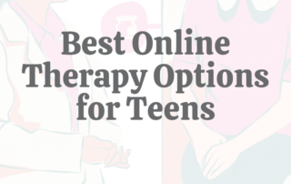 Best Online Therapy Options for Teens