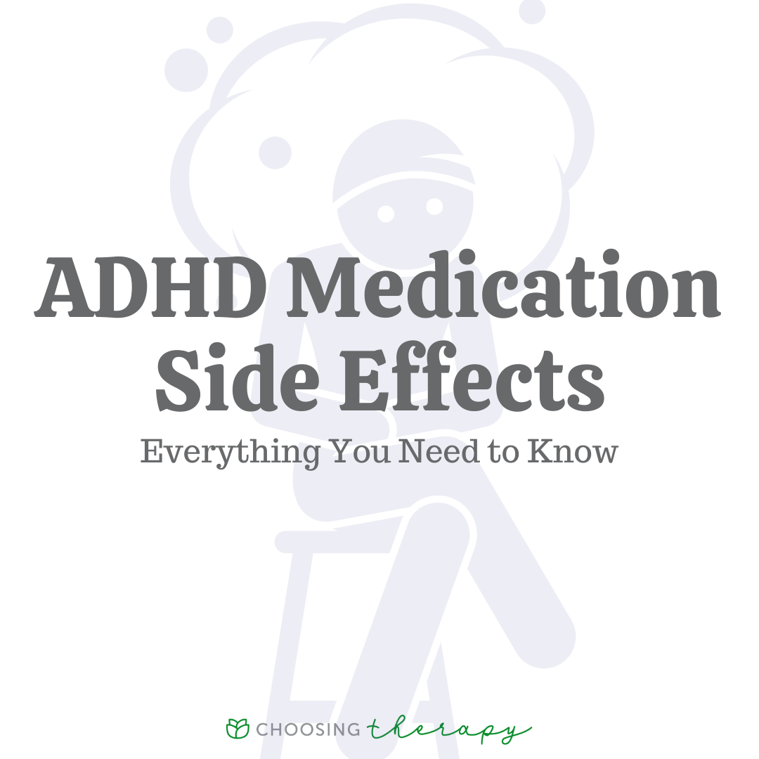 ADHD Medication Side Effects Everything You Need to Know Choosing