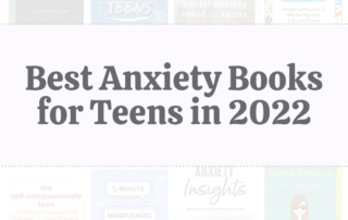 Best Anxiety Books for Teens in 2022