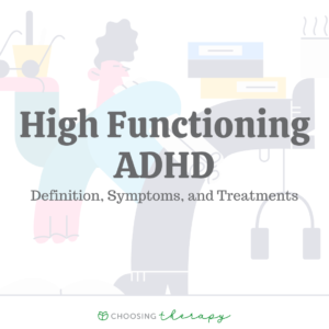 High Functioning ADHD: Definition, Symptoms, & Treatments