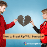 How to Break Up With Someone 17 Tips for a Smoother Breakup