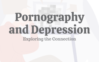 Pornography & Depression: Exploring the Connection