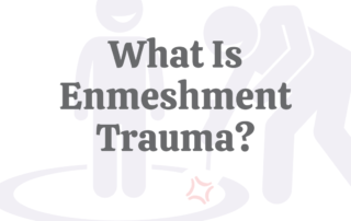 What Is Enmeshment Trauma