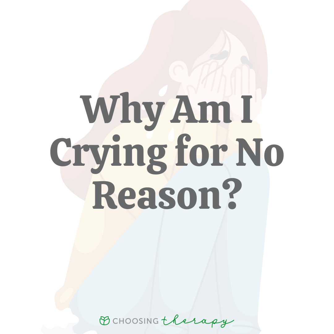 Why Do I Cry For No Reason