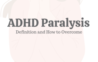 ADHD Paralysis: Definition & How to Overcome