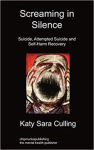 Screaming in Silence: Suicide, Attempted Suicide and Self-Harm Recovery