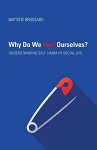 Why Do We Hurt Ourselves? Understanding Self-Harm in Social Life