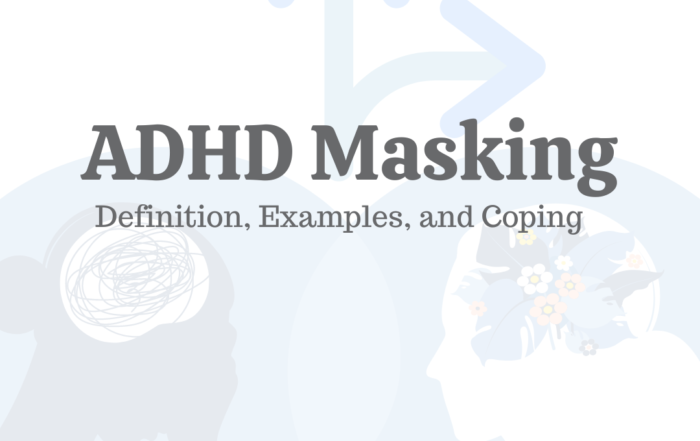 ADHD Masking Definition, Examples, & Coping