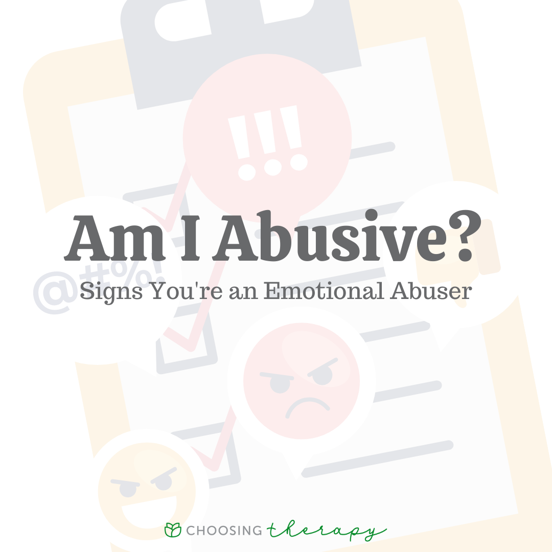 Am I Abusive 25 Signs Youre An Emotional Abuser 