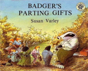 Badger’s Parting Gifts by Susan Varley