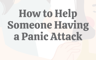 How to Help Someone Having a Panic Attack
