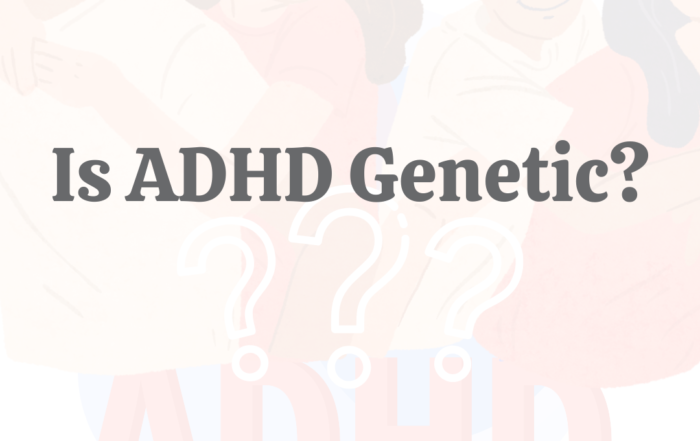Is ADHD Genetic