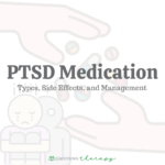 PTSD Medication: Types, Side Effects, & Management