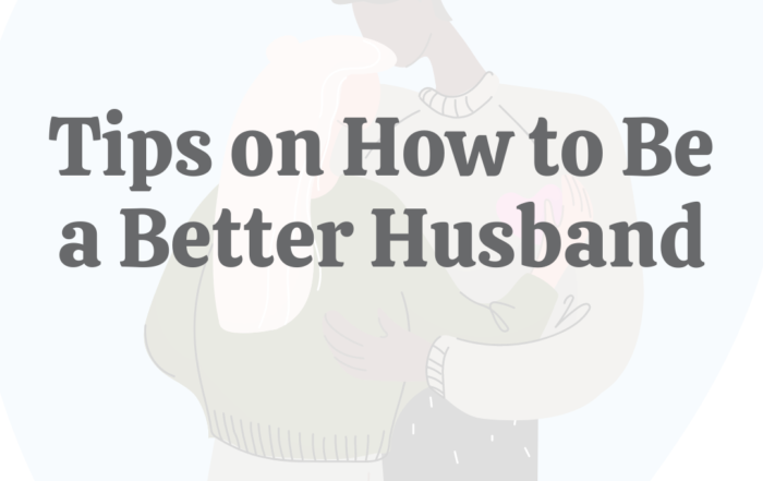 How to Be a Better Husband 21 Tips
