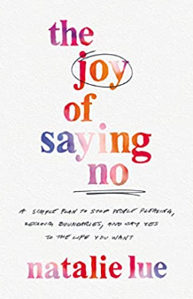 Cover of Book Titled The Joy of Saying No by Natalie Lue